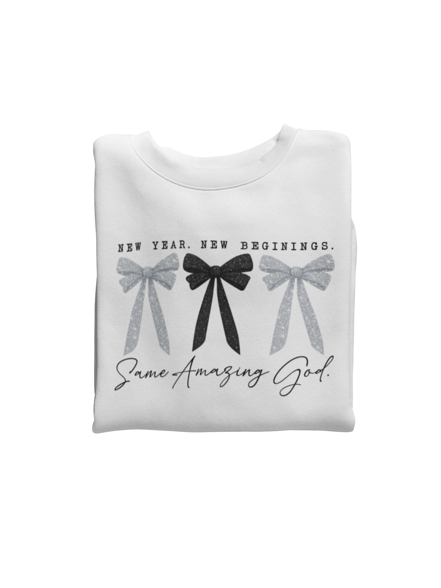 New Year, Same Amazing God Sweatshirt